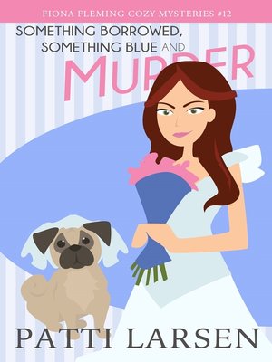 cover image of Something Borrowed, Something Blue and Murder
